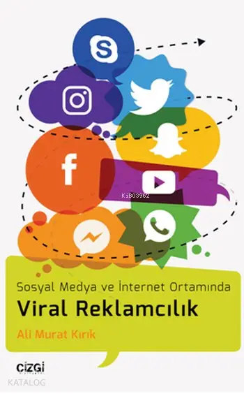  Viral Reklamcılık Sosyal Medya ve İnternet Ortamında | Ali Murat Kırık | Çizgi Kitabevi | 9786051960029 | 