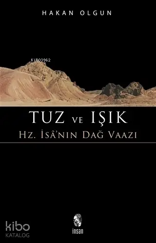  Tuz ve Işık Hz İsanın Dağ Vaazı | Hakan Olgun | Erhan Güngör | Harun Tan | İnsan Yayınları | 9789755747484 | 