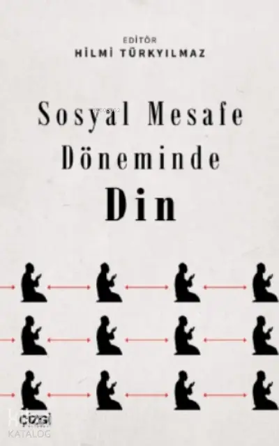  Sosyal Mesafe Döneminde Din | Hilmi Türkyılmaz | Çizgi Kitabevi | 9786051966076 | 