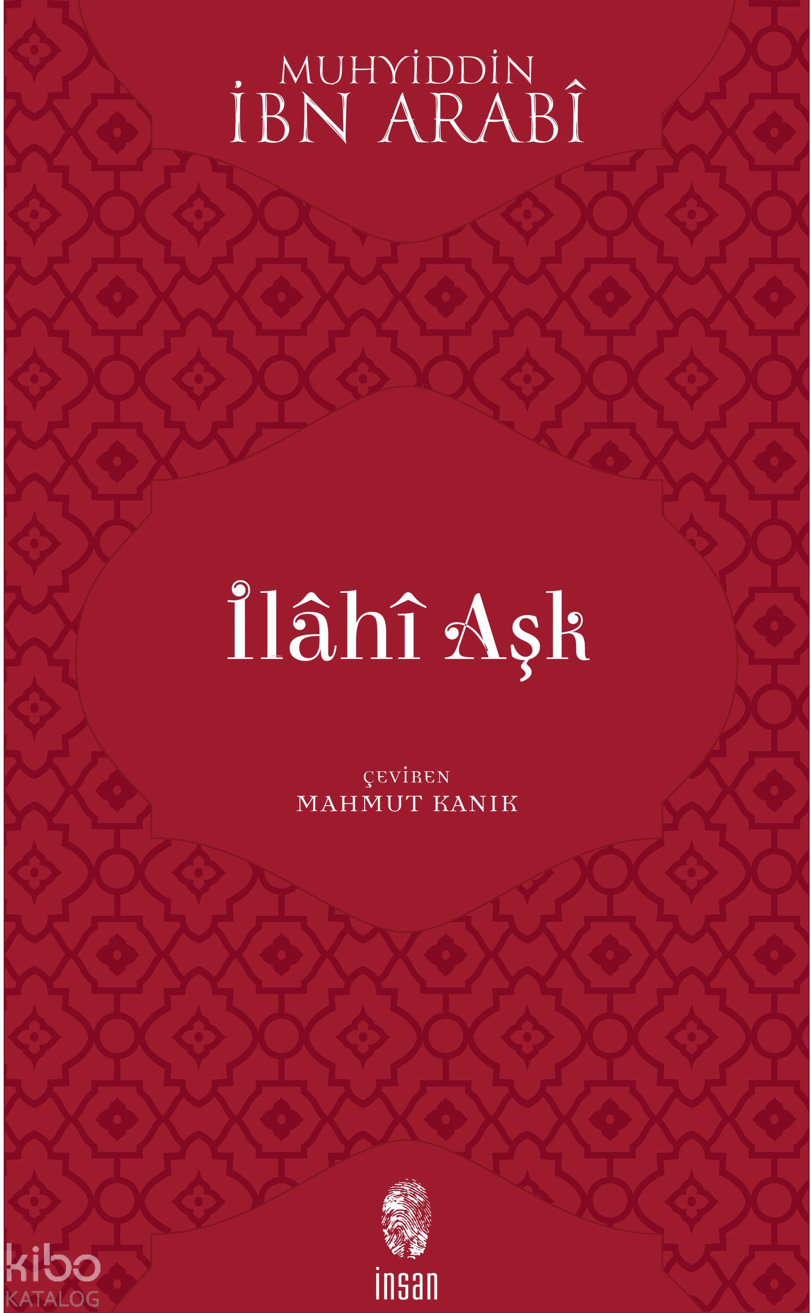  İlahi Aşk | Muhyiddin İbn Arabi | Mahmut Kanık | Erhan Güngör | İnsan Yayınları | 9789755744544 | 