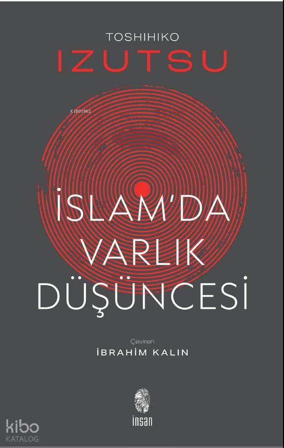  İslamda Varlık Düşüncesi | Toshihiko Izutsu | İbrahim Kalın | İnsan Yayınları | 9789755741048 | 
