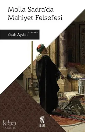  Molla Sadrada Mahiyet Felsefesi | Salih Aydın | İnsan Yayınları | 9789755748641 | 