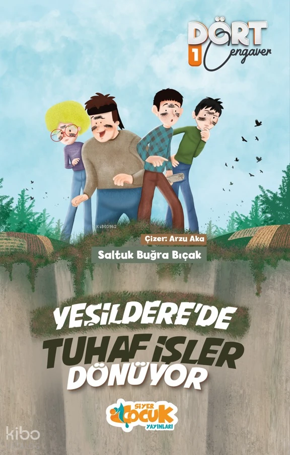  Yeşilderede Tuhaf İşler Dönüyor Dört Cengaver 1 | Saltuk Buğra Bıçak | Arzu Aka | Hülya Ertem | Muhammed Onur Özçelikçi | Mevlüt Sami Ertem | Siyer Çocuk | 9786059487443 | 