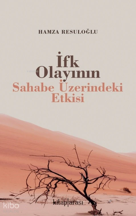  İfk Olayının Sahabe Üzerindeki Etkisi | İfk Olayının Sahabe Üzerindeki Etkisi | Hamza Resuloğlu | Kitap Arası | 9786257788519 