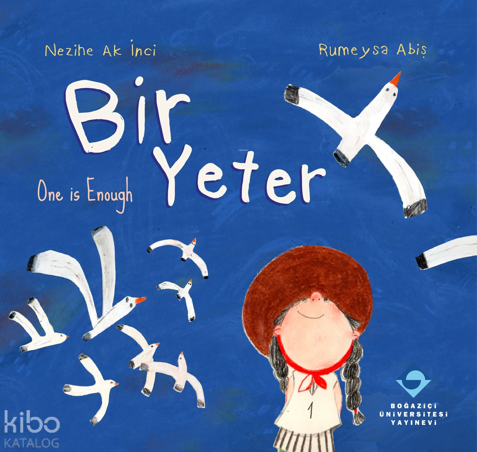  Bir Yeter | Nezihe Ak İnci | Rumeysa Abiş | Boğaziçi Üniversitesi Yayınevi | 9786057827203 | 