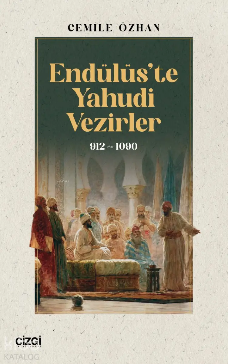  Endülüste Yahudi Vezirler 912 1090 | Cemile Özhan | Çizgi Kitabevi | 9786253963927 | 