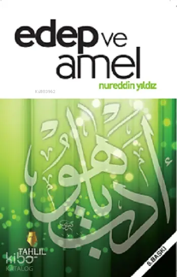  Edep ve Amel | Nureddin Yıldız | Hilal Furkan | Semih Taneri | Furkan Selçuk Ertargin | Tahlil Yayınları | 9786056015847 | 