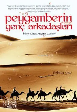  Peygamberin Genç Arkadaşları 2 Medine Gençleri | Özkan Öze | İlkgençlik Yayınları | 9789752611917 | 