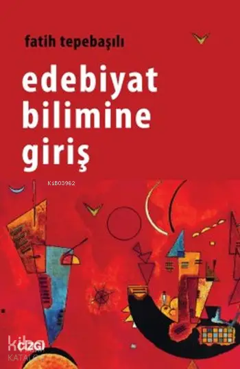  Edebiyat Bilimine Giriş | Fatih Tepebaşılı | Çizgi Kitabevi | 9786059108478 | 