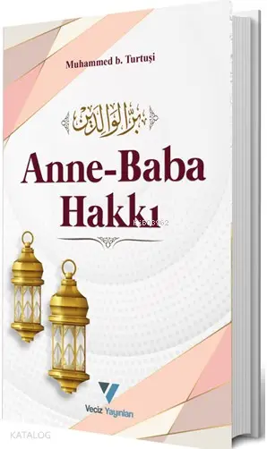  Anne Baba Hakkı | Muhammed B Turtuşi | Ersan Urcan | Veciz Yayınları | 9786056927874 | 
