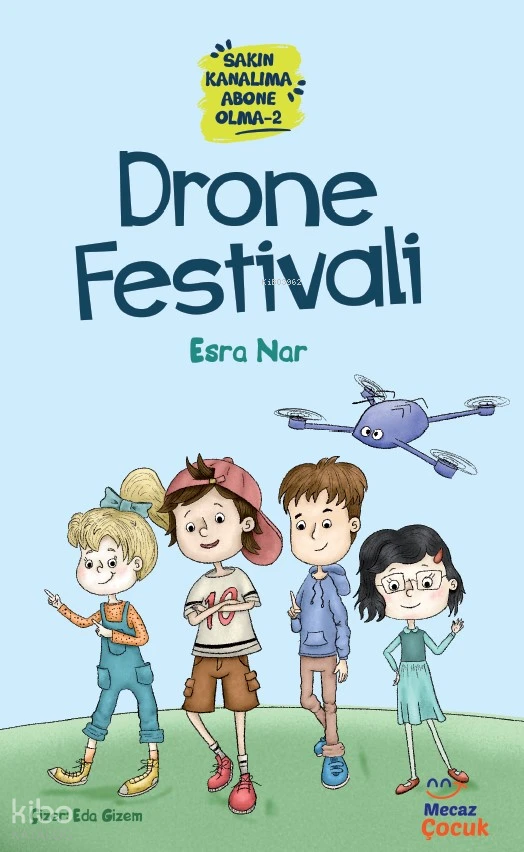  Sakın Kanalıma Abone Olma 2 – Drone Festivali | Esra Nar | Eda Gizem Keleş | Dilara Yurtsever | Mecaz Çocuk | 9786259886305 | 