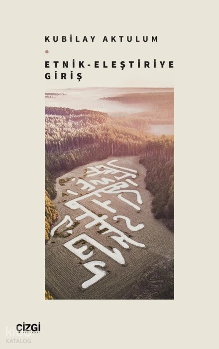  Etnik Eleştiriye Giriş | Kubilay Aktulum | Çizgi Kitabevi | 9786253962562 | 