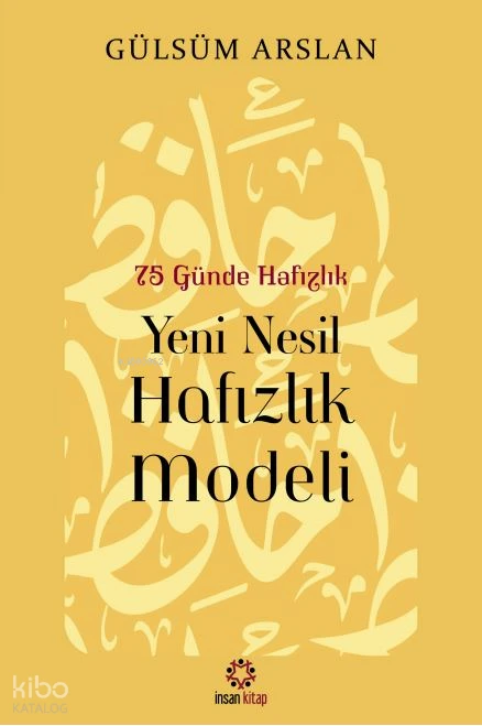  75 Günde Hafızlık  Yeni Nesil Hafızlık Modeli | Gülsüm Arslan | İnsan Kitap | 9786059616089 | 