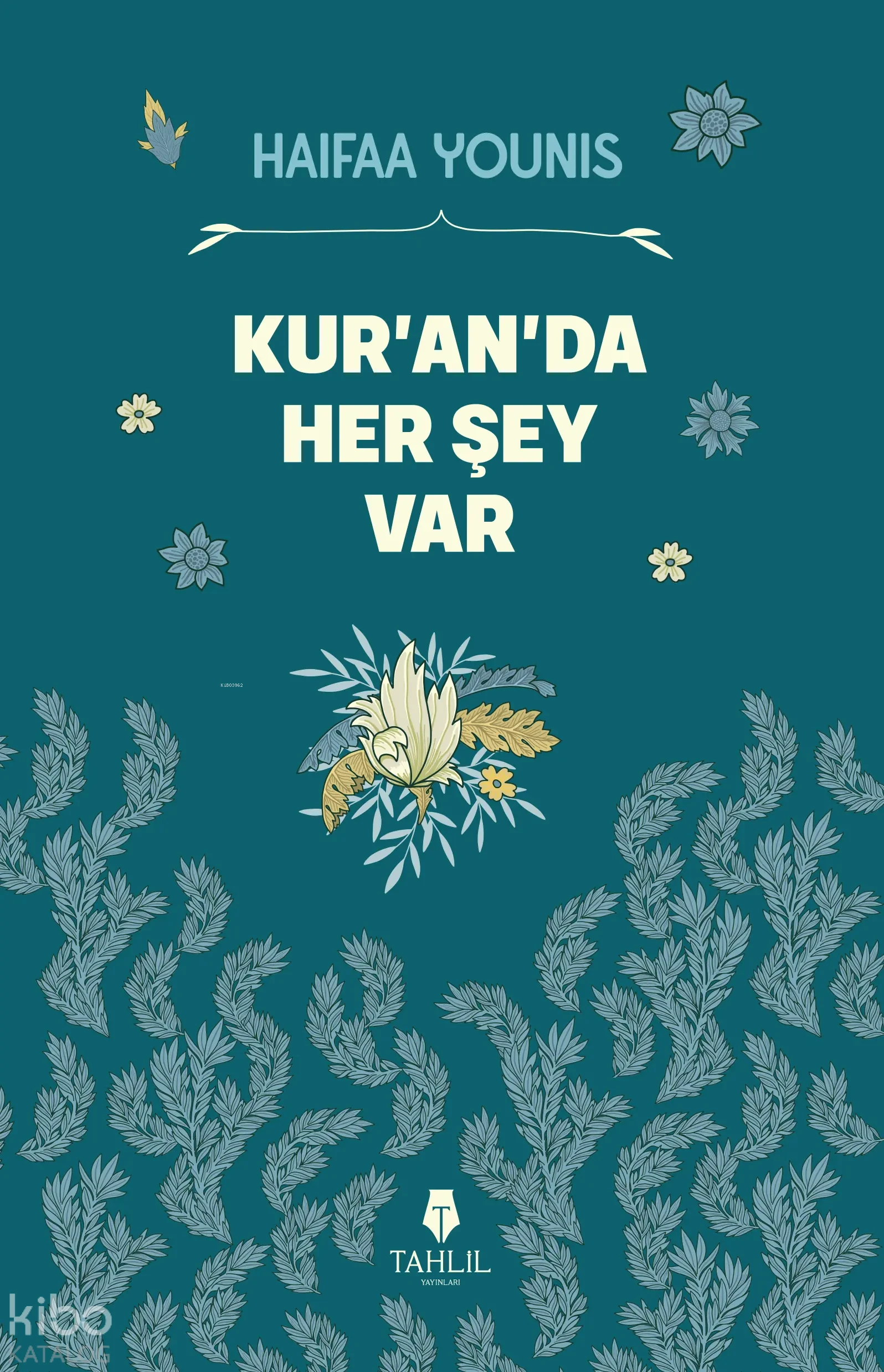  Kuranda Her Şey Var | Haifaa Younis | Betül Örs | Mert Sönmez | Tahlil Yayınları | 9786057850942 | 