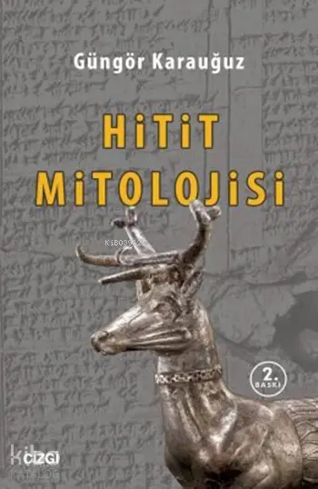  Hitit Mitolojisi | Güngör Karauğuz | Çizgi Kitabevi | 9786055022716 | 