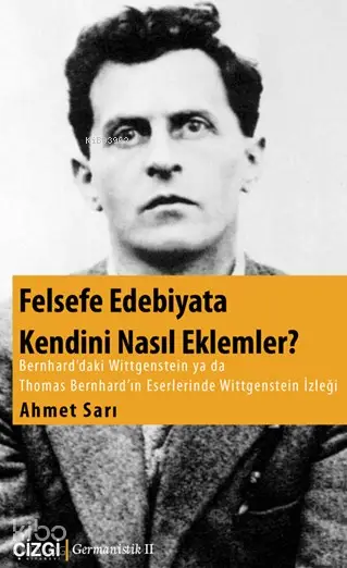  Felsefe Edebiyata Kendini Nasıl Eklemler | Ahmet Sarı | Çizgi Kitabevi | 9786059706308 | 