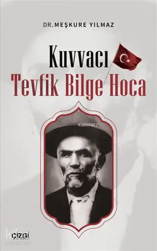  Kuvvacı Tevfik Bilge Hoca | Meşkure Yılmaz | Çizgi Kitabevi | 9786051965178 | 