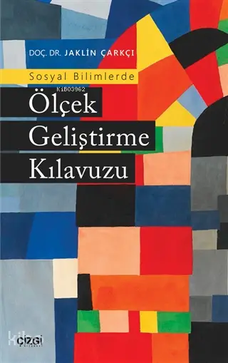  Sosyal Bilimlerde Ölçek Geliştirme Kılavuzu | Jaklin Çarkçı | Çizgi Kitabevi | 9786051964812 | 