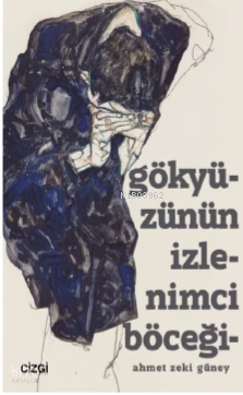 Gökyüzünün İzlenimci Böceği | Ahmet Zeki Güney | Çizgi Kitabevi | 9786253960667 | 