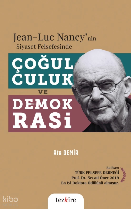  Jean Luc Nancynin Siyaset Felsefesinde Çoğulculuk ve Demokrasi | Ata Demir | Tezkire Yayınları | 9786059835480 | 