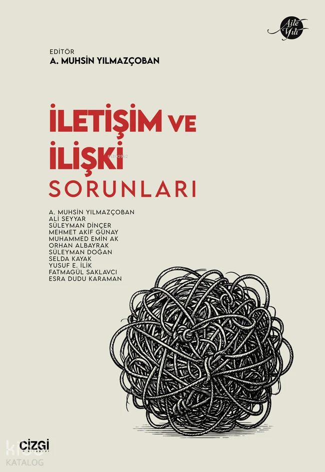  İletişim ve İlişki Sorunları | İletişim ve İlişki Sorunları | Kolektif | A Muhsin Yılmazçoban | Çizgi Kitabevi | 9786253967826 