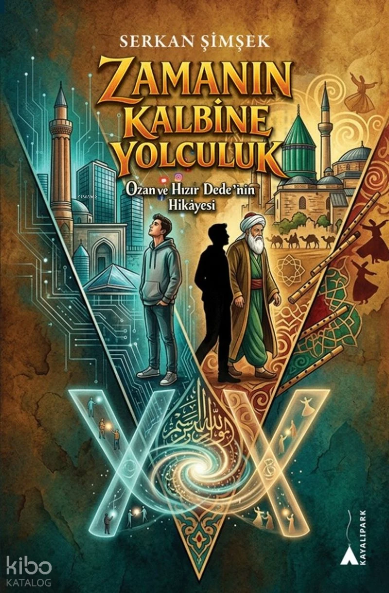  Zamanın Kalbine Yolculuk | Zamanın Kalbine Yolculuk | Serkan Şimşek | Kayalıpark Yayınları | 9786052102800 