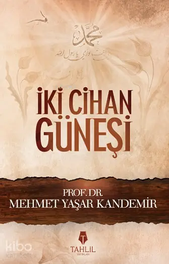  İki Cihan Güneşi | Mehmet Yaşar Kandemir | Tahlil Yayınları | 9786056259654 | 