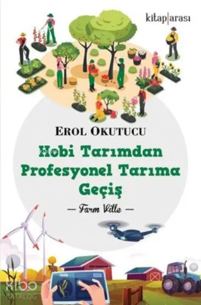  Hobi Tarımdan Profesyonel Tarıma Geçiş | Erol Okutucu | Kitap Arası | 9786257788113 | 
