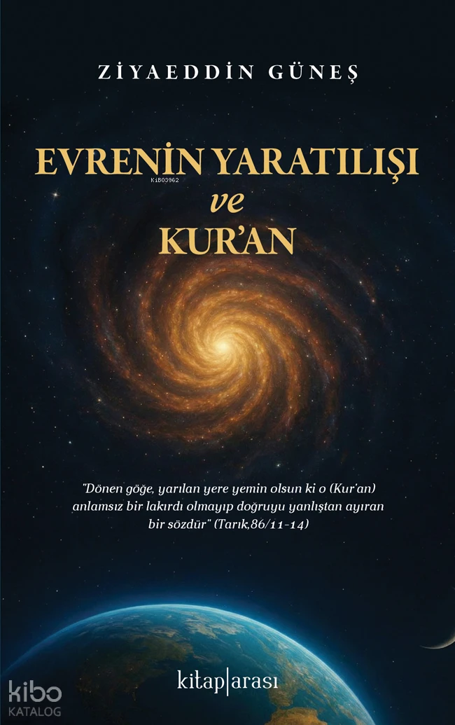  Evrenin Yaratılışı ve Kuran | Evrenin Yaratılışı ve Kuran | Ziyaeddin Güneş | Kitap Arası | 9786257788809 