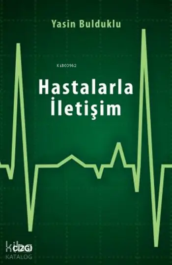  Hastalarla İletişim | Yasin Bulduklu | Çizgi Kitabevi | 9786059108188 | 