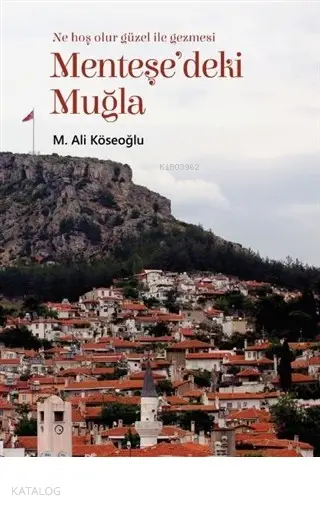  Menteşedeki Muğla | MAli Köseoğlu | Çizgi Kitabevi | 9786051962535 | 