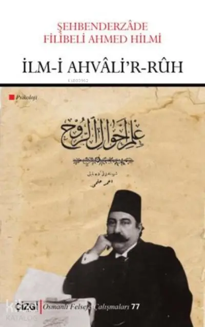  İlmi Ahvalirr Ruh (Psikoloji) | Şehbenderzâde Filibeli Ahmed Hilmi | Çizgi Kitabevi | 9786051967530 | 
