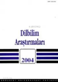 Dilbilim Araştırmaları 2004 | Kolektif | Boğaziçi Üniversitesi Yayınevi | 9789755182254 | 