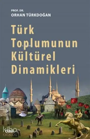  Türk Toplumun Kültürel Dinamikleri | Orhan Türkdoğan | Çizgi Kitabevi | 9786059706018 | 