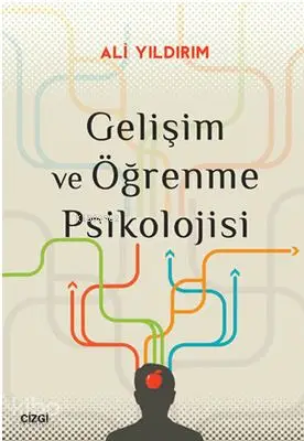  Gelişim ve Öğrenme Psikolojisi | Ali Yıldırım | Mahmut Arlı | Çizgi Kitabevi | 9786059108959 | 