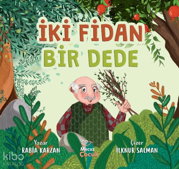  İki Fidan Bir Dede | Rabia Karzan | Fidan Yaman | İlknur Salman | Mecaz Çocuk | 9786259886336 | 