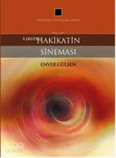  Hakikatin Sineması | Hakikatin Sineması | Enver Gülşen | Külliyat Yayınları | 9786055976132 