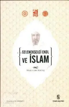  Gelenekselci Ekol ve İslam | Nurullah Koltaş | İnsan Yayınları | 9789755746586 | 
