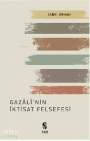  Gazâlînin İktisat Felsefesi | Sabri Orman | İnsan Yayınları | 9789755746654 | 