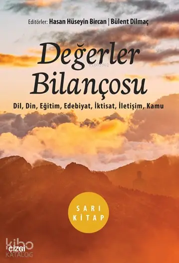  Değerler Bilançosu Dil Din Eğitim Edebiyat İktisat İletişim Kamu | Kolektif | Bülent Dilmaç Hasan Hüseyin Bircan | Çizgi Kitabevi | 9786059706421 | 