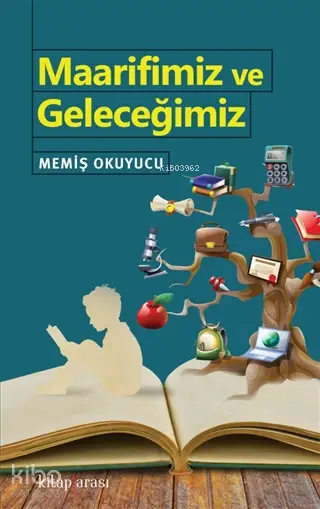  Maarifimiz ve Geleceğimiz | Memiş Okuyucu | Kitap Arası | 9786058091078 | 