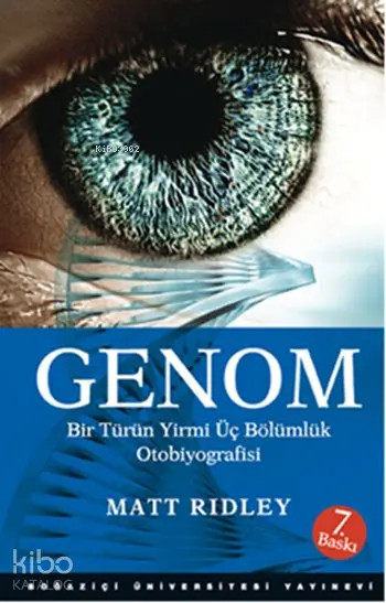  Genom Bir Türün Yirmi Üç Bölümlük Otobiyografisi | Matt Ridley | Mehmet DoğanNıvart Taşçı | Boğaziçi Üniversitesi Yayınevi | 9786054238811 | 