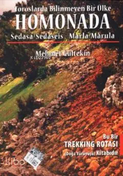  Toroslarda Bilinmeyen Bir Ülke Homonada Sedasa/Sedaseis Marla/Marula | Toroslarda Bilinmeyen Bir Ülke Homonada Sedasa/Sedaseis Marla/Marula | Mehmet Gültekin | Tebeşir Yayınları | 9786054639809 
