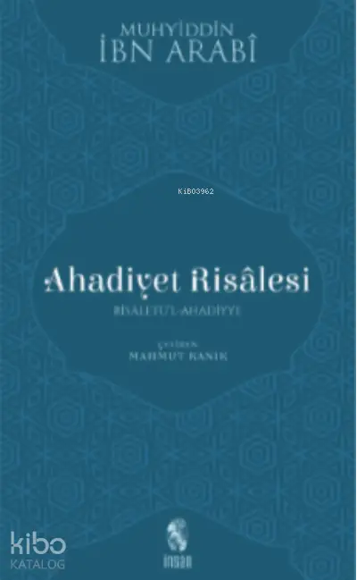  Ahadiyet Risalesi | Muhyiddin İbn Arabi | Mahmut Kanık | İnsan Yayınları | 9789755748924 | 