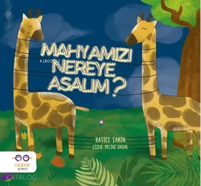  Mahyamızı Nereye Asalım | Hatice Şahin | Cezve Çocuk | 9786258480160 | 