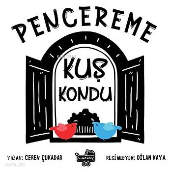  Pencereme Kuş Kondu | Ceren Çukadar | Dilan Kaya | Puset Kitap | 9786258268584 | 
