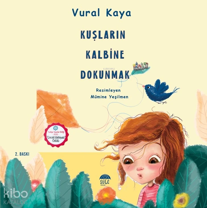  Kuşların Kalbine Dokunmak | Vural Kaya | Şule Çocuk | 9786258062854 | 
