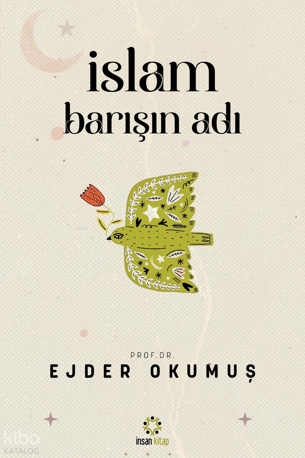  İslam Barışın Adı | Ejder Okumuş | İnsan Yayınları | 9786059616041 | 