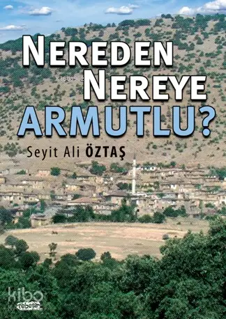  Nereden Nereye Armutlu | Nereden Nereye Armutlu | Seyit Ali Öztaş | Tebeşir Yayınları | 9786051960692 