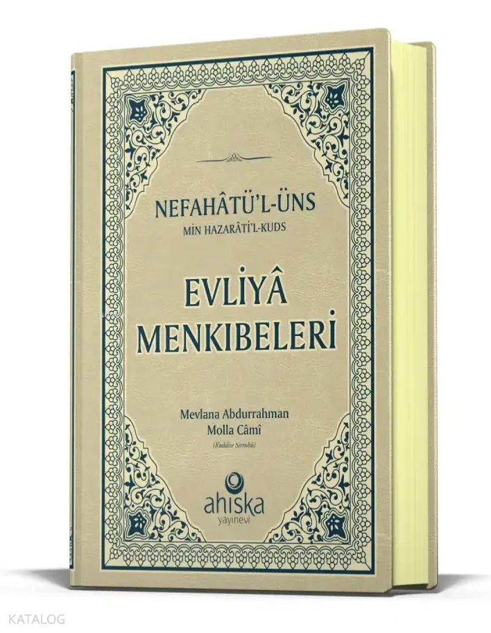  Evliya Menkıbeleri Nefahatül Üns Min Hazaratil Kuds (Ciltli) | Molla Cami | Siraceddin Önlüer | Ahıska Yayınevi | 9786255633521 | 